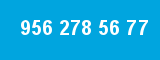 956 278 56 77
